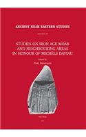 Studies on Iron Age Moab and Neighbouring Areas in Honour of Michele Daviau