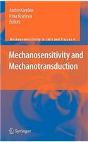 Mechanosensitivity and Mechanotransduction