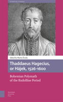Thaddaeus Hagecius, or Hájek, 1526-1600