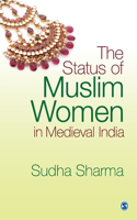 The Status of Muslim Women in Medieval India