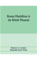 Roman medallions in the British museum