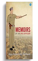 Memoirs of an I.P.S. officer