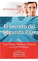 Secreto del Segundo Pilar: Cómo Trabajar, Realizarse y Prosperar en la Era Post-Salarial