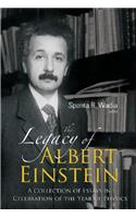 Legacy Of Albert Einstein, The: A Collection Of Essays In Celebration Of The Year Of Physics