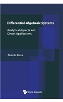 Differential-Algebraic Systems: Analytical Aspects and Circuit Applications: Analytical Aspects and Circuit Applications
