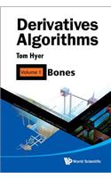 Derivatives Algorithms - Volume 1: Bones