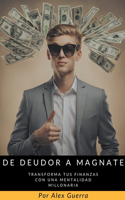 De Deudor a Magnate