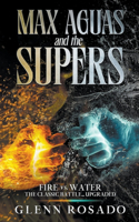 Max Aguas and the Supers: Fire vs. Water
