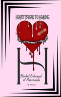 Heartbreak to Healing: Blinded Betrayal of Narcissism