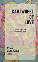 Cartwheel of Love: A Guide through Degrees of Love