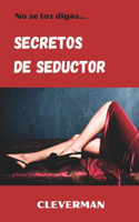 Secretos de seductor: No se los digas