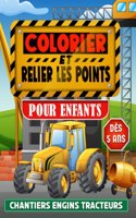 Colorier et Relier les Points: Cahier de coloriages pour enfants dès 5 ans - Livre chantier garçons et filles point par point - Découverte engins tracteurs machines et BTP(Coloriages Véhicules Et Engins Pour Enfants)
