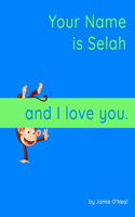 Your Name is Selah and I Love You