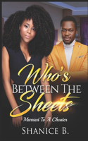 Who's Between The Sheets