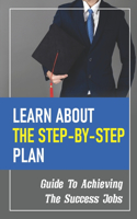 Learn About The Step-By-Step Plan: Guide To Achieving The Success Jobs: Job Spark