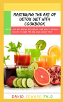 Mastering the Art of Detox Diet with Cookbook