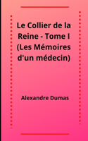 Le Collier de la Reine - Tome I (Les Mémoires d'un médecin) Illustree