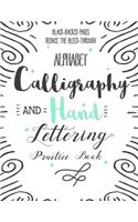 Alphabet Calligraphy and Hand Lettering Practice Book: Calligraphy Lettering Workbook Teaching Cursive Handwriting Art