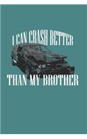 I Can Crash Better Than My Bro