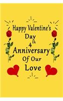 Happy Valentine's Day 4th Anniversary Of Our Love Notebook