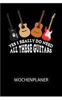 Yes I really do need all these guitars - Wochenplaner