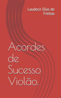 Acordes de Sucesso Violão.
