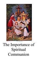 The Importance of Spiritual Communion