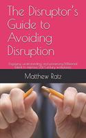 Disruptor's Guide to Avoiding Disruption