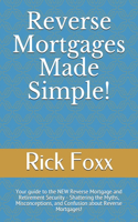 Reverse Mortgages Made Simple!