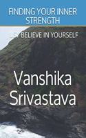 Finding Your Inner Strength: Just Believe in Yourself