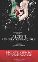 L'Algérie, une création française ? Déconstruction du mensonge colonial
