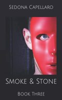 Smoke & Stone: Book Three