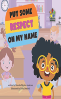 Put Some Respect on My Name