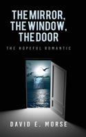 Mirror, The Window, The Door