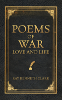 Poems of War Love and Life