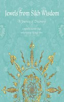 JEWELS FROM SIKH WISDOM A Journey of Discovery