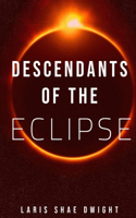 Descendants Of The Eclipse Part 1