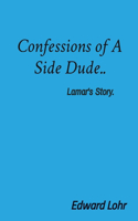Confessions of A Side Dude..