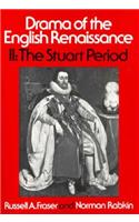 Drama of the English Renaissance: Volume 2, the Stuart Period