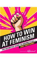 How to Win at Feminism
