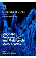 Magnetic, Ferroelectric, and Multiferroic Metal Oxides