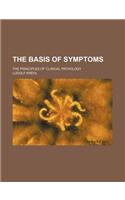 The Basis of Symptoms; The Principles of Clinical Pathology
