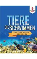 Tiere, die Schwimmen: Erwachsene Malbuch Fische Edition