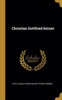 Christian Gottfried körner