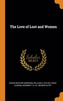 The Love of Loot and Women
