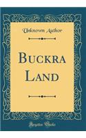 Buckra Land (Classic Reprint)