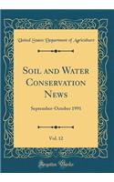 Soil and Water Conservation News, Vol. 12: September-October 1991 (Classic Reprint)
