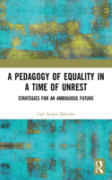 Pedagogy of Equality in a Time of Unrest: Strategies for an Ambiguous Future