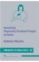 Assessing Physically Disabled People at Home