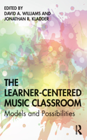The Learner-Centered Music Classroom